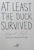 At Least the Duck Survived (Signed by Author) | Margaret Clough
