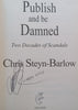 Publish and Be Damned: Two Decades of Scandals (Inscribed by Author) | Chris Steyn-Barlow