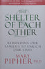The Shelter of Each Other: Rebuilding Our Families to Enrich Our Lives | Mary Pipher