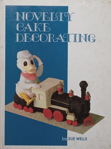 Novelty Cake Decorating (Inscribed by Author) | Sue Wells