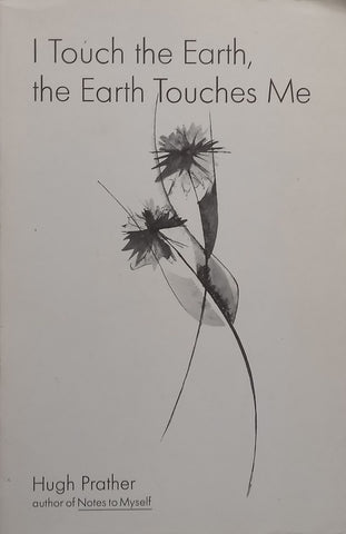 I Touch the Earth, the Earth Touches Me | Hugh Prather