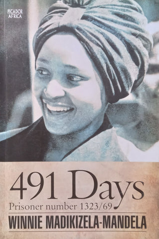 491 Days: Prisoner 1323/69 | Winnie Madikizela-Mandela