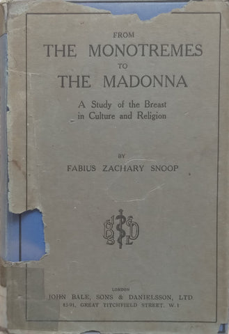 From Monotremes to the Madonna: A Study of the Breast in Culture and Religion | Fabius Zachary Snoop