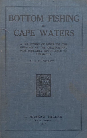 Bottom Fishing in Cape Waters (Published 1917, With 5 Loosely Inserted Newspaper Clippings) | A. C. M. Orrey