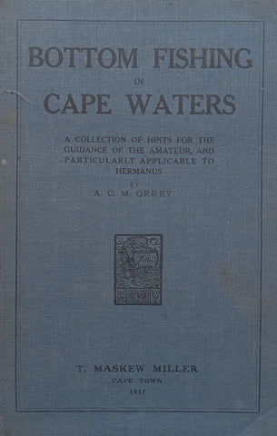 Bottom Fishing in Cape Waters (Published 1917, With 5 Loosely Inserted Newspaper Clippings) | A. C. M. Orrey