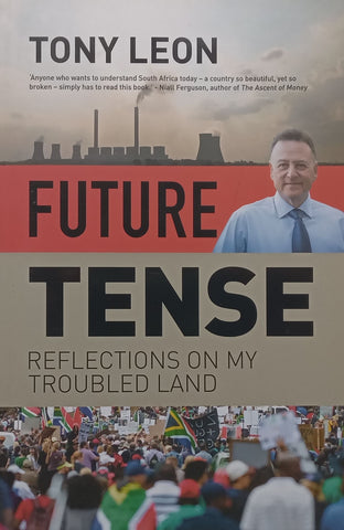 Future Tense: Reflections on My Troubled Land (Inscribed by Author) | Tony Leon