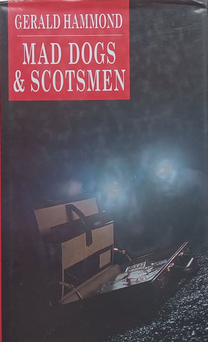 Mad Dogs & Scotsmen (First Edition, 1995) | Gerald Hammond
