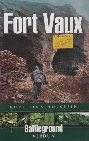 Fort Vaux: Battleground Verdun | Christina Holstein