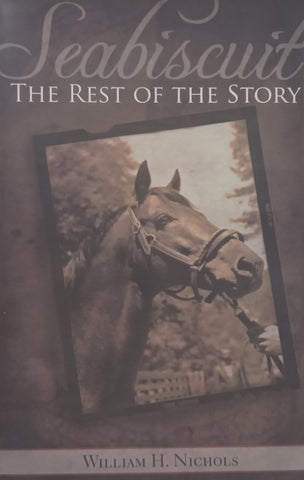 Seabiscuit: The Rest of the Story | William H. Nichols