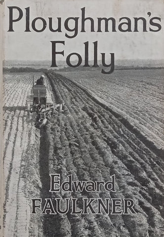 Ploughman’s Folly | Edward Faulkner