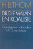 Dr. D. F. Malan en Koalisie (Afrikaans) | H. B. Thom