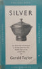 Silver: An Illustrated Introduction to British Plate from the Middle Ages to the Present Day | Gerald Taylor