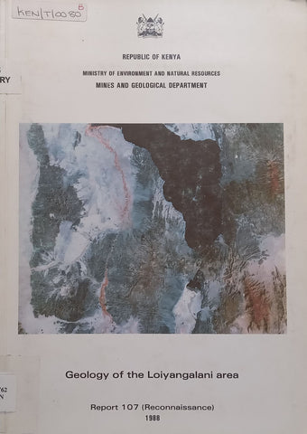 Geology of the Loiyangalani Area (Kenya Mines and Geological Department Report No. 107) | J. O. Ochieng, et al.