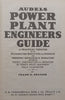 Audels Power Plant Engineers Guide: A Practical Treatise | Frank D. Graham