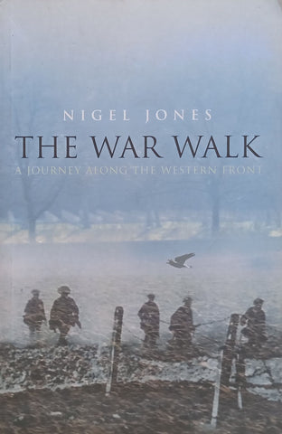 The War Walk: A Journey Along the Western Front | Nigel Jones