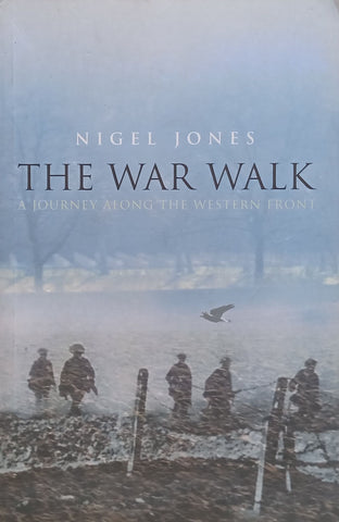 The War Walk: A Journey Along the Western Front | Nigel Jones