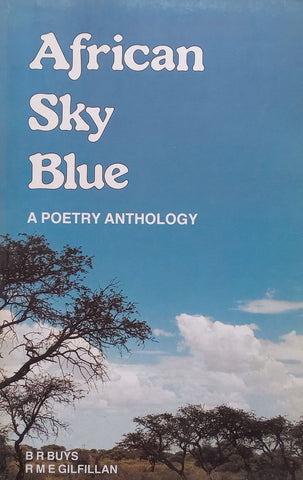 African Sky Blue: A Poetry Anthology | B. R. Buys & R. M. E. Gilfillan (Eds.)