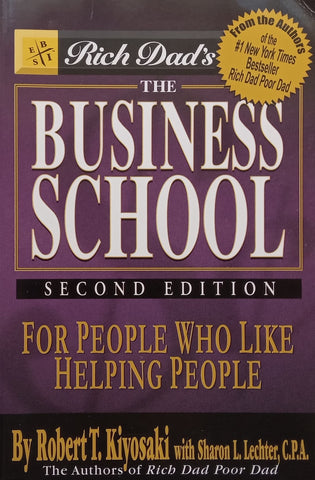 Rich Dad’s The Business School: For People Who Like Helping People | Robert Kiyosaki & Sahron Lechter