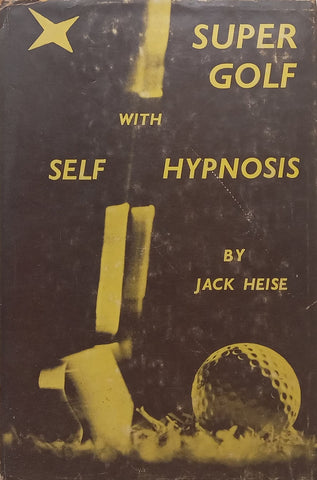 Super Golf with Self-Hypnosis | Jack G. Heise