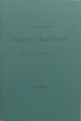 Das Hinterland von Walfischbai und Angra Pequena (German, Facsimile Reprint, With Fold-Out Map) | Christian Buttner
