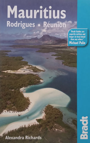 Bradt Travel Guide: Mauritius, Rodrigues, Reunion | Alexandra Richards