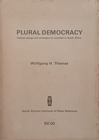Plural Democracy: Political Change and Strategies for Evolution in South Africa | Wolfgang H. Thomas