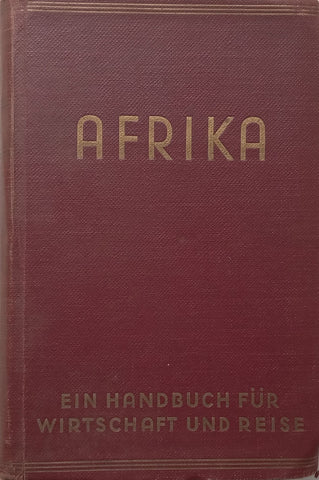 Afrika: Ein Handbuch fur Wirtschaft und Reise (German, Published 1930) | Otto Martens & O. Karstedt