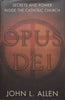 Opus Dei: Secrets and Power Inside the Catholic Church | John L. Allen