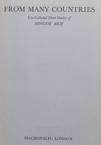 From Many Countries: The Collected Stories of Sholem Asch (First Edition, 1958) | Sholem Asch
