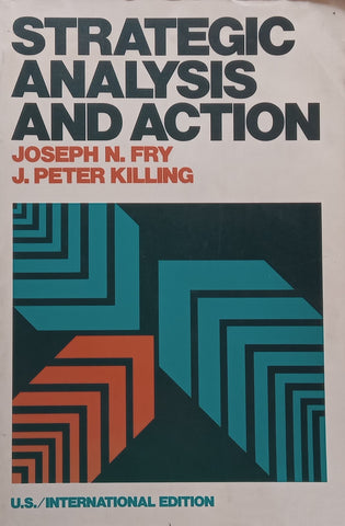 Strategic Analysis and Action | Joseph N. Fry & J. Peter Killing
