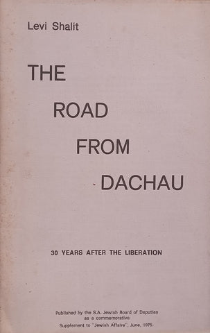 The Road from Dachau: 30 Years After the Liberation | Levi Shalit