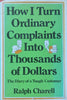 How I Turn Ordinary Complaints Into Thousands of Dollars: The Diary of a Tough Customer | Ralph Charell