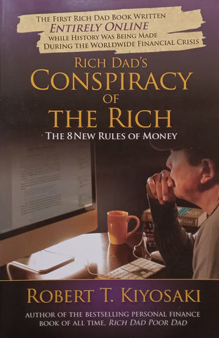 Rich Dad’s Conspiracy of the Rich: The 8 New Rules of Money | Robert Kiyosaki