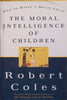 The Moral Intelligence of Children: How to Raise a Moral Child | Robert Coles