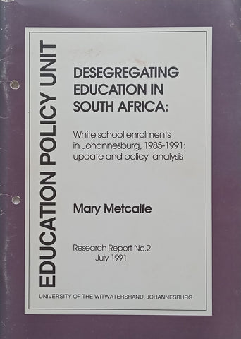 Desegregating Education in South Africa: White School Enrolments in Johannesburg, 1985-1991 | Mary Metcalfe