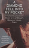 A Diamond Fell Into My Pocket: The Extraordinary Story of the World’s Greatest Jewel Thief | Morris Spurling