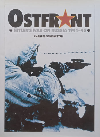 Ostfront: Hitler’s War on Russia, 1941-45 | Charles Winchester