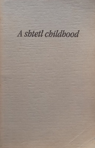 A Shtetl Childhood (Inscribed by Author) | Bertha Berezowski