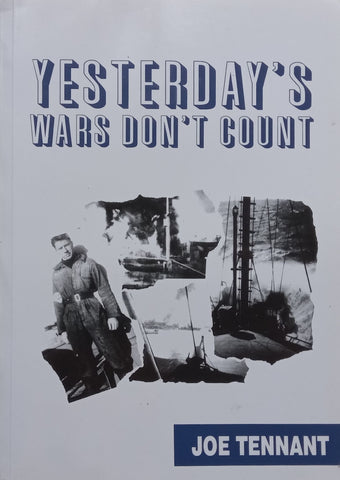 Yesterday’s Wars Don’t Count (Inscribed and Signed by Author) | Joe Tennant