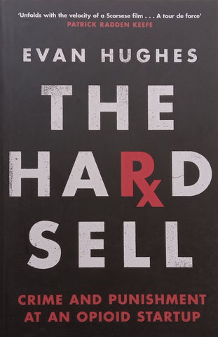 The Hard Sell: Crime and Punishment at an Opioid Startup (Sample Copy) | Evan Hughes