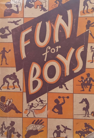 Fun for Boys: The Complete Book of Games, Hobbies, Sports and Recreation (Published 1943) | William Allan Brooks (Ed.)