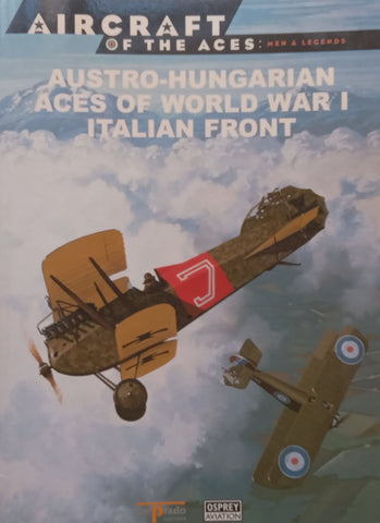 Austro-Hungarian Aces of World War 1, Italian Front (Aircraft of the Aces Series) | Christopher Chant