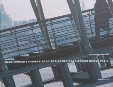 Marc Mimram: Solferino Bridge Pass (English/French Dual Language Edition) | Francoise Fromonot
