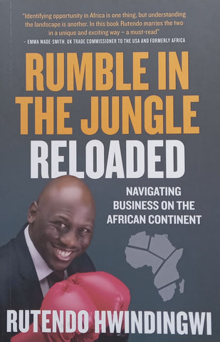 Rumble in the Jungle Reloaded: Navigating Business on the African Continent (Signed by Author) | Rutendo Hwindingwi