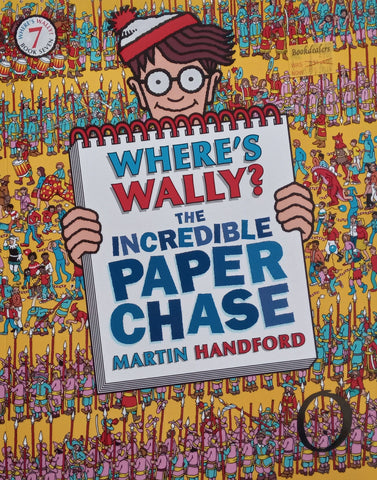 Where’s Wally? The Incredible Paper Chase (Book 7) | Martin Handford