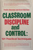 Classroom Discipline and Control: 101 Practical Techniques | Fred B. Chernow & Carol Chernow