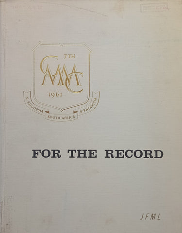 For the Record: A Retrospective Review of the 7th Commonwealth Mining and Metallurgical Congress (Limited Ed.) | Hugh McLellan Husted (Ed.)