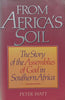 From Africa’s Soil: The Story of the Assemblies of God in Southern Africa | Peter Watt