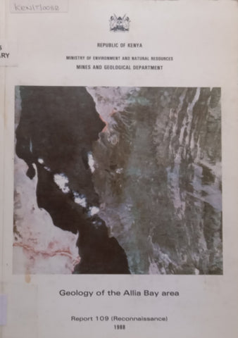 Geology of the Allia Bay Area (Kenya Mines and Geological Department Report No. 109) | A. F. Wilkinson