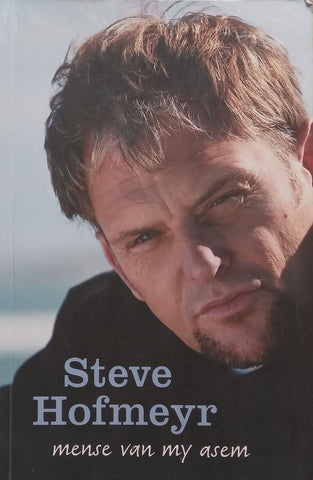 Mense van My Asem (Inscribed by Author, Afrikaans) | Steve Hofmeyr
